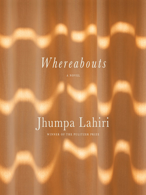 Title details for Whereabouts by Jhumpa Lahiri - Available
